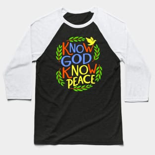 Know God Know Peace Baseball T-Shirt